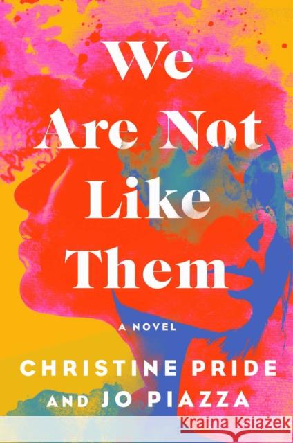 We Are Not Like Them Christine Pride Jo Piazza 9781982181031 Atria Books - książka