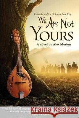 We Are Not Yours Alex Morton 9781969853005 Arts & Letters Publishing - książka