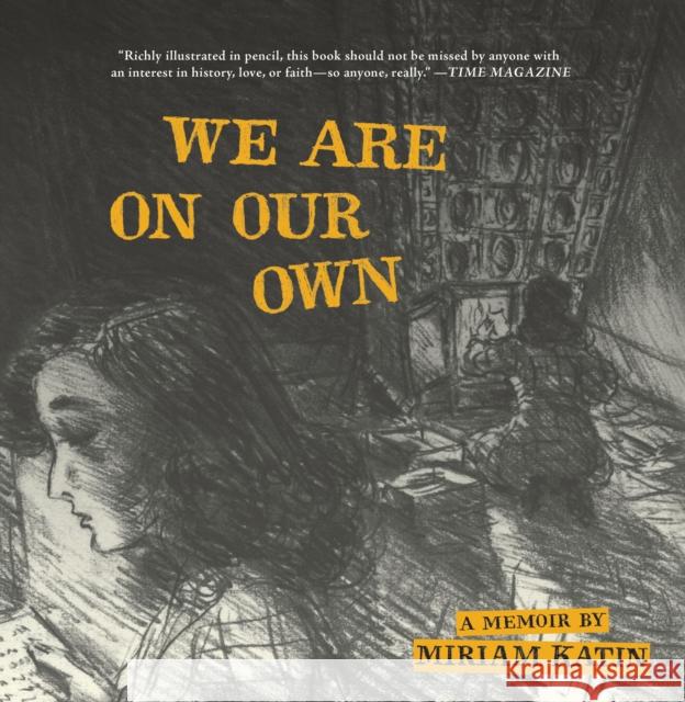 We Are On Our Own: A Memoir Katin, Miriam 9781770466357 Drawn and Quarterly - książka