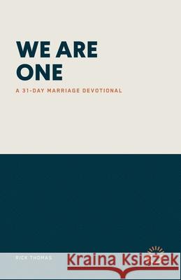 We Are One: A 31-Day Marriage Devotional Rick Thomas 9781966741084 Life Over Coffee - książka