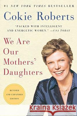 We Are Our Mothers' Daughters Cokie Roberts 9780061715921 Harper Perennial - książka