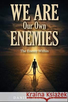 We Are Our Own Enemies Daniel Meguille 9781918243468 Authorssolution.Co.UK - książka