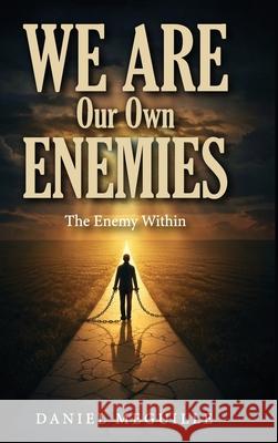 We Are Our Own Enemies Daniel Meguille 9781918243482 Authorssolution.Co.UK - książka
