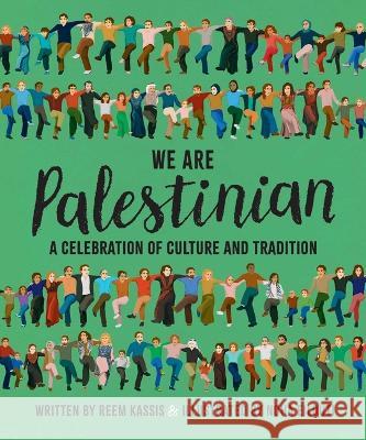 We Are Palestinian: A Celebration of Culture and Tradition Reem Kassis Noha Eilouti 9781623717254 Crocodile Books - książka