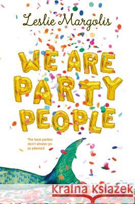 We Are Party People Leslie Margolis 9781250177254 Square Fish - książka
