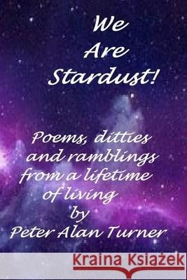 We Are Stardust Peter a. Turner 9781717745521 Independently Published - książka