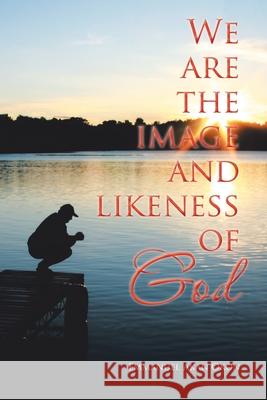 We Are the Image and Likeness of God Emmanuel Akan Okon 9781664192447 Xlibris Us - książka