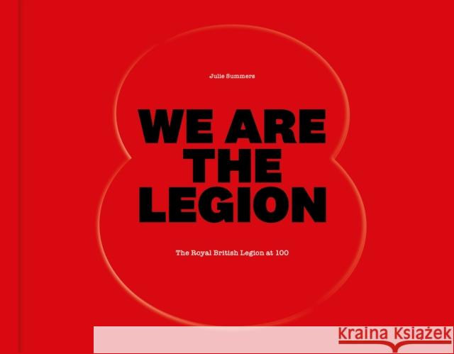 We Are The Legion: The Royal British Legion at 100 Julie Summers 9781788165792 Profile Books Ltd - książka