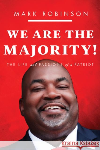 We Are the Majority: The Life and Passions of a Patriot Robinson, Mark 9781645720515 Republic Book Publishers - książka