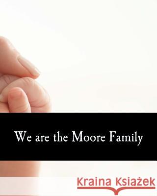 We are the Moore Family Moore, Katie Yackley 9781539869825 Createspace Independent Publishing Platform - książka