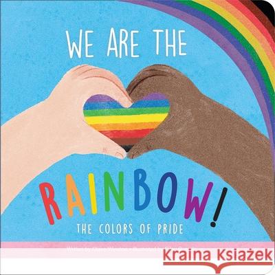 We Are the Rainbow! the Colors of Pride Claire Winslow Riley Samels 9781503759923 Sunbird Books - książka