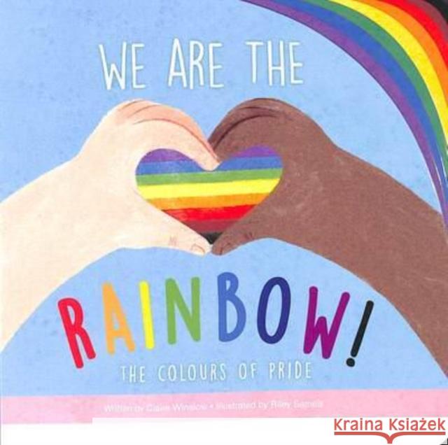 We Are the Rainbow: The Colours of Pride Claire Winslow 9781503765313 Phoenix International Publications, Incorpora - książka