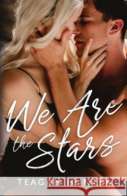 We Are the Stars Teagan Hunter 9781719054980 Createspace Independent Publishing Platform - książka