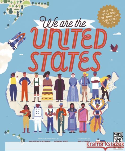 We Are the United States: Meet the People Who Live, Work, and Play Across the USA MARGEAUX WESTON  SAR 9780711269064 Wide Eyed Editions - książka
