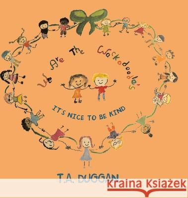 We are the Wackadoodle's: It's Nice to be Kind T a Duggan   9781960197986 Quantum Discovery - książka