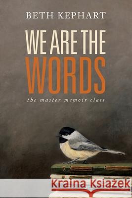 We Are the Words: the master memoir class Sulit, William 9798508974633 Independently published - książka