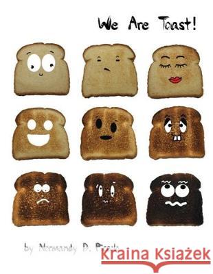 We Are Toast! Normandy D. Piccolo 9780997934915 Normandy's Bright Ideas - książka