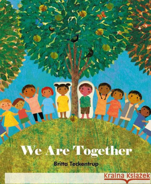 We Are Together Britta Teckentrup   9781848578562 Little Tiger Press Group - książka
