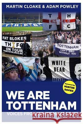 We Are Tottenham: Voices from White Hart Lane Adam Powley Martin Cloake 9781503079809 Createspace Independent Publishing Platform - książka