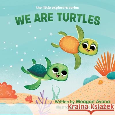 We Are Turtles: the little explorers series Meagan Avona Brooke Beaver 9781665761352 Archway Publishing - książka