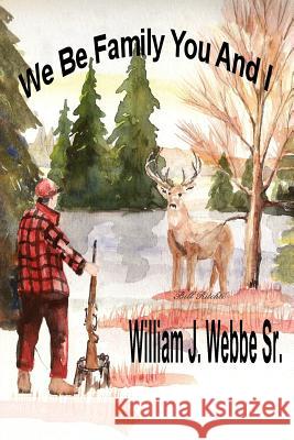 We Be Family You and I William J. Webb 9781465394965 Xlibris Corporation - książka