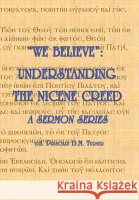 We Believe: Understanding the Nicene Creed Turner, Christopher J. G. 9781777171216 C&P Books - książka