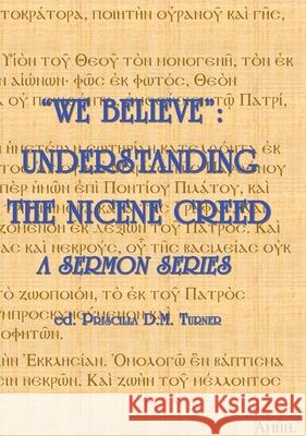 We Believe: Understanding the Nicene Creed Turner, Christopher J. G. 9781777171230 C&P Books - książka