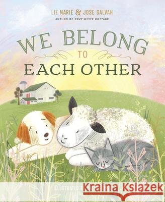 We Belong to Each Other Liz Marie Galvan Jose Galvan Katie Rewse 9781400224746 Thomas Nelson - książka