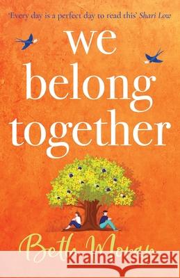 We Belong Together: The perfect heartwarming, feel-good read Beth Moran 9781838893477 Boldwood Books Ltd - książka