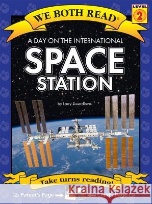 We Both Read-A Day on the International Space Station (Pb) Nonfiction Swerdlove, Larry 9781601153029 Treasure Bay - książka