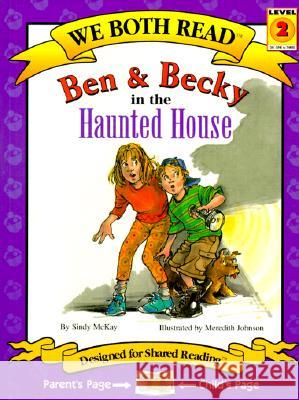 We Both Read: Ben and Becky in the Haunted House Sindy McKay, Meredith Johnson 9781891327186 Roundhouse Publishing Ltd - książka