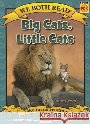 We Both Read-Big Cats, Little Cats (Pb) - Nonfiction McKay, Sindy 9781601152763 Treasure Bay - książka