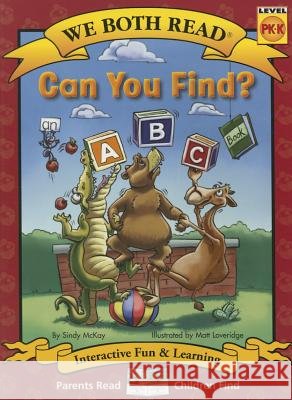 We Both Read-Can You Find? (an ABC Book) (Pb) - Nonfiction McKay, Sindy 9781601152800 Treasure Bay - książka