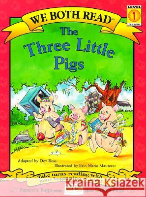 We Both Read: Three Little Pigs Dev Ross, Erin Marie Mauterer 9781891327094 Roundhouse Publishing Ltd - książka