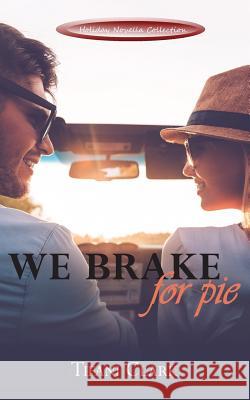 We Brake for Pie Tifani Clark 9781977843258 Createspace Independent Publishing Platform - książka