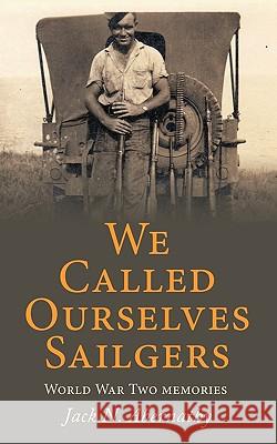 We Called Ourselves Sailgers Jack N. Abernathy 9781449071585 Authorhouse - książka