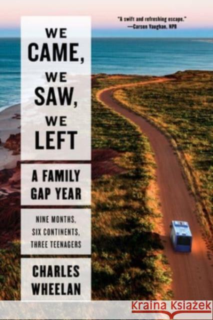 We Came, We Saw, We Left: A Family Gap Year Charles Wheelan 9781324022053 W. W. Norton & Company - książka