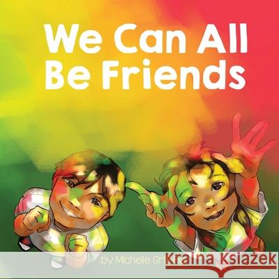 We Can All Be Friends Michelle Griffis 9781636850085 Language Lizard, LLC - książka