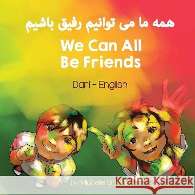 We Can All Be Friends (Dari-English) Michelle Griffis, Mujeeb Shinwari 9781636851037 Language Lizard, LLC - książka