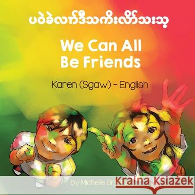 We Can All Be Friends (Karen (Sgaw)-English) Michelle Griffis Aronchai Lamaipara 9781636850818 Language Lizard, LLC - książka