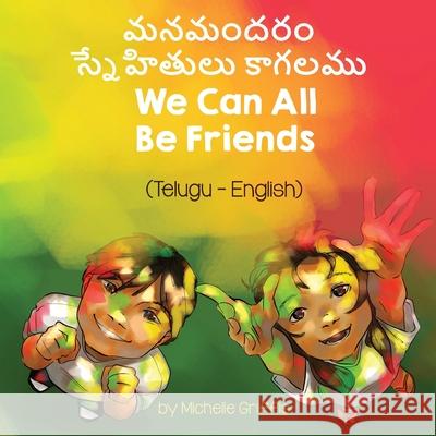 We Can All Be Friends (Telugu-English) Michelle Griffis Teja Basireddy 9781636850535 Language Lizard, LLC - książka