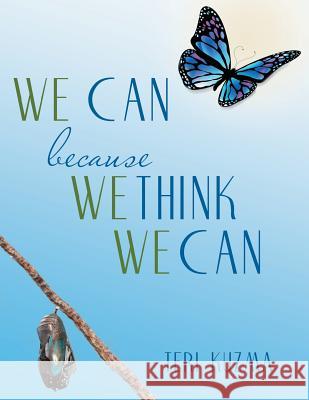 WE CAN because WE THINK WE CAN Kuzma, Teri 9781504333054 Balboa Press - książka