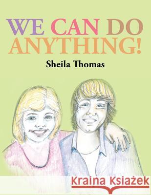 We Can Do Anything! Sheila Thomas 9781491884256 Authorhouse - książka