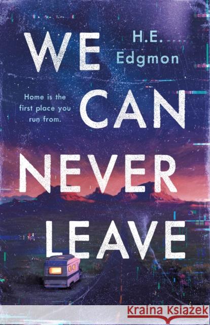 We Can Never Leave H.E. Edgmon 9781250853653 Wednesday Books - książka