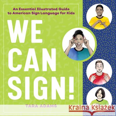 We Can Sign!: An Essential Illustrated Guide to American Sign Language for Kids Tara Adams 9781646112852 Rockridge Press - książka