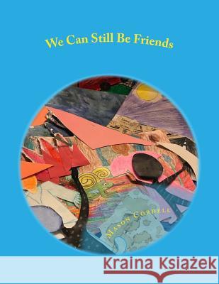 We Can Still Be Friends Mason Cordell 9780692164518 Mason Cordell - książka