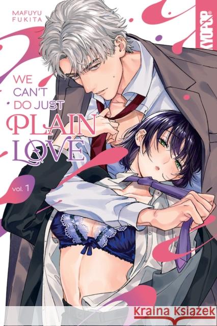 We Can't Do Just Plain Love, Volume 1: She's Got a Fetish, Her Boss Has Low Self-Esteem Mafuyu Fukita 9781427873392 Love X Love - książka