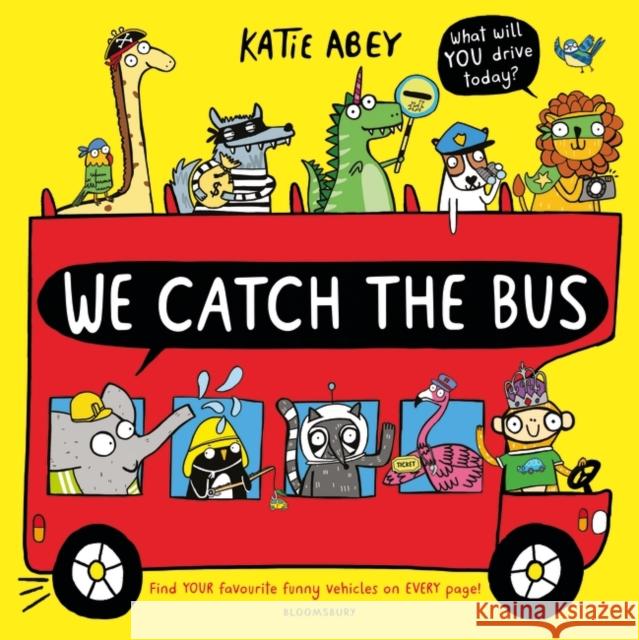 We Catch the Bus Abey, Katie 9781526607195 Bloomsbury Publishing PLC - książka