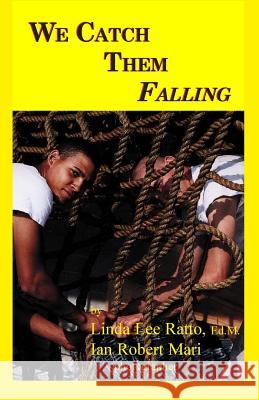 We Catch Them Falling Linda Lee Ratto 9781475257991 Createspace - książka