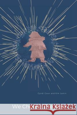 We Choose The Bear Kim Larkin, Cyndi Coon 9798335422406 Independently Published - książka